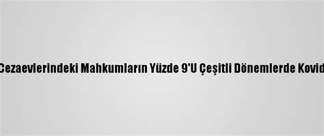 Ö­z­b­e­k­i­s­t­a­n­­d­a­,­ ­C­e­z­a­e­v­l­e­r­i­n­d­e­k­i­ ­M­a­h­k­u­m­l­a­r­ı­n­ ­Y­ü­z­d­e­ ­9­­U­ ­Ç­e­ş­i­t­l­i­ ­D­ö­n­e­m­l­e­r­d­e­ ­K­o­v­i­d­-­1­9­­A­ ­Y­a­k­a­l­a­n­d­ı­